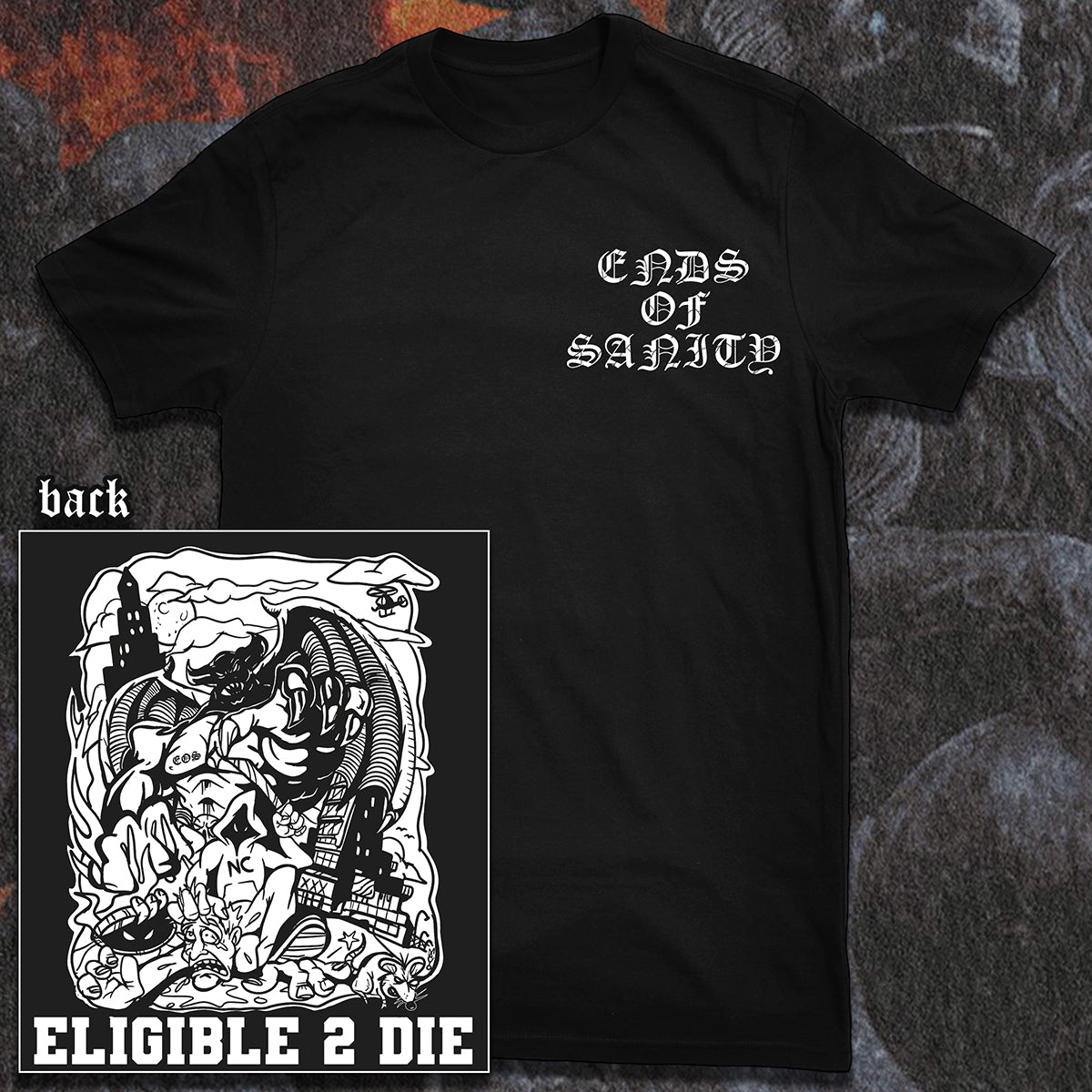ENDS OF SANITY "ELIGIBLE 2 DIE" SHIRT